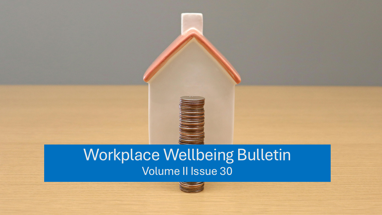 Workplace Wellbeing Bulletin 2023, issue 30, physical wellbeing, emotional wellbeing, occupational wellbeing, social wellbeing, financial wellbeing, spiritual wellbeing, weightloss story, employee wellbeing , toxic workplace , friends with your co-workers, Guidance for HR practitioners and employers to support their employees’ financial wellbeing , neural basis of consciousness