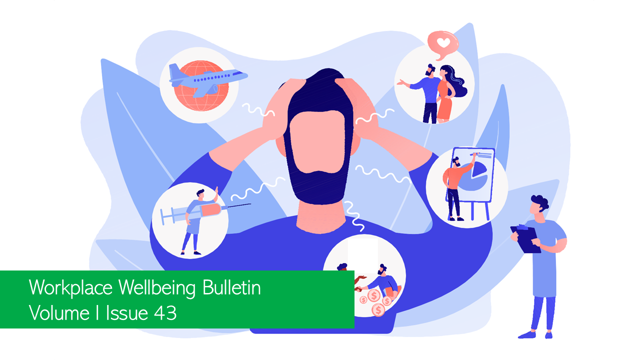 Workplace Wellbeing Bulletin 2022, issue 43, wellbeing washing', work-related musculoskeletal disorders, Social capital: Build back better relationships at work , Burnout and isolation, Metaverse As Workplace, Employment Issues