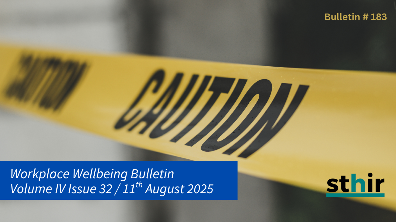 Workplace Wellbeing Bulletin 2025, issue 32, physical wellbeing, emotional wellbeing, occupational wellbeing, social wellbeing, financial wellbeing, spiritual wellbeing, Workplace wellness, Toxic workplace culture, Report of Investigation , AI chatbots , Masculinity and construction worker health , ILO, blue-collar workers , ‘HERing’ season sweeping workplaces , Millennial nod vs Gen Z stare