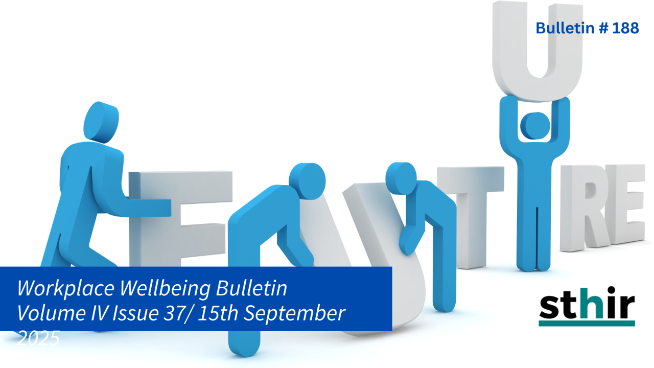 Workplace Wellbeing Bulletin 2025, issue 37, physical wellbeing, emotional wellbeing, occupational wellbeing, social wellbeing, financial wellbeing, spiritual wellbeing, Workplace wellness, return to office, hybrid workplace, mental and physical health, rest and recovery, Workplace bullying, violence and harassment, mental health and wellbeing challenges , work-life balance , workplace wellbeing, work week bill , equitable workplaces , Workplace equity , inclusion, fairness, and accountability , Sexual harassment , Prevention of Sexual Harassment (PoSH) law, reshaping productivity, collaboration, and office dynamics , Gen Z at the workplace